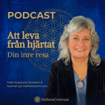 Poddcast Att leva från hjärtat med Susanne Jönsson och Helhetscentrum